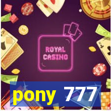 pony 777